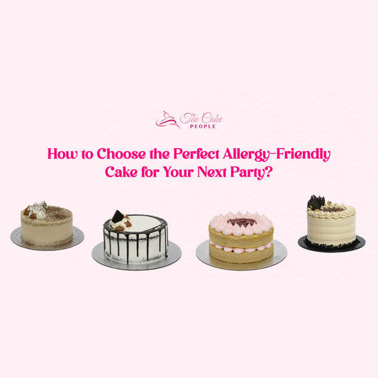 How to Choose the Perfect Allergy-Friendly Cake for Your Next Party? - The Cake People