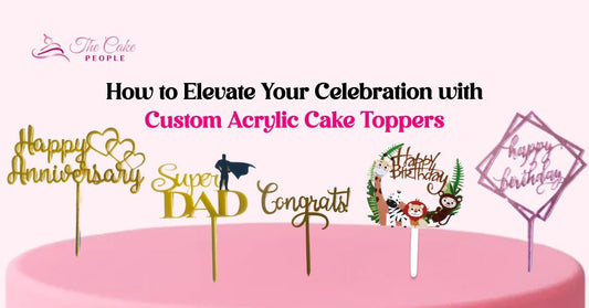 How to Elevate Your Celebration with Custom Acrylic Cake Toppers - The Cake People